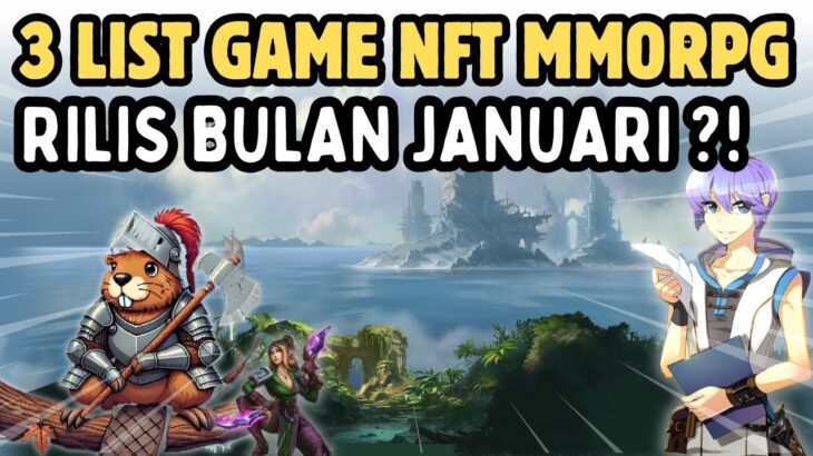 3 Game NFT MMORPG yang Rilis Bulan Januari ?! Mau Main Yang Mana Lur ???  | Sesepuh NFT