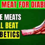 Alert! 7 Meats You Can Eat If You Have Diabetes