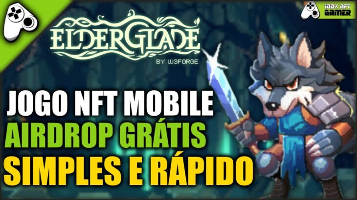 ELDER GLADE – JOGO NFT MOBILE COM PLAY TO AIRDROP GRÁTIS POOL DE 10 MILHÕES DE TOKENS