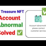 Fix Account abnormality Treasure NFT || Account abnormality, please contact customer service