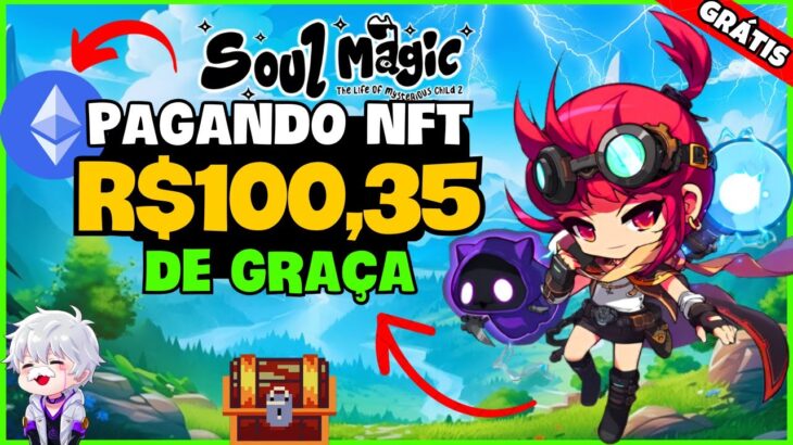 🔥 JOGO NFT GRÁTIS PAGANDO NFT de R$10 a R$500 de GRAÇA ! Como GANHAR no SOUL MAGIC – FREE TO PLAY