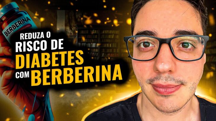 REDUZA O RISCO DE DIABETES COM BERBERINA (HEMOGLOBINA GLICADA ALTA)