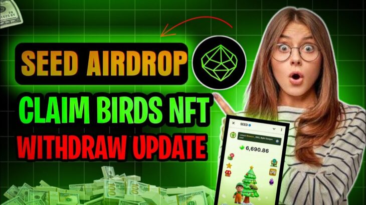 Seed Airdrop NFT Instant Claim || Seed Airdrop Withdraw Update || Seed Airdrop Update Today