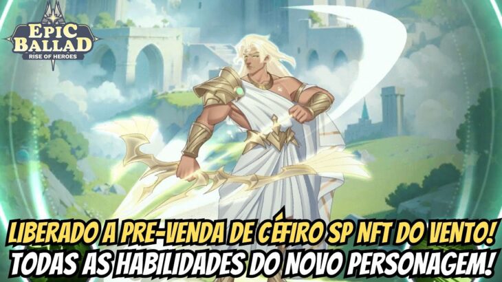 ⭐TODAS AS HABILIDADE DE CÉFIRO NOVO SP NFT DO VENTO [PRÉ-VENDA LIBERADA] EPIC BALLAD:RISE OF HEROES⭐