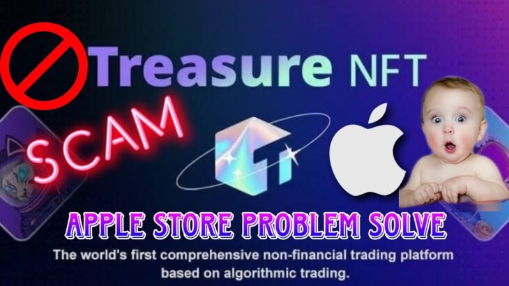 TREASURE NFT APPLE STORE START DOWNLOAD || TREASURE NFT APPLE MOBILE PROBLEM SOLVE ||