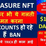 TREASURE NFT – Mistakes to Avoid : ACCOUNT BAN ? TREASURE NFT LIFE ?  NEW UPDATE