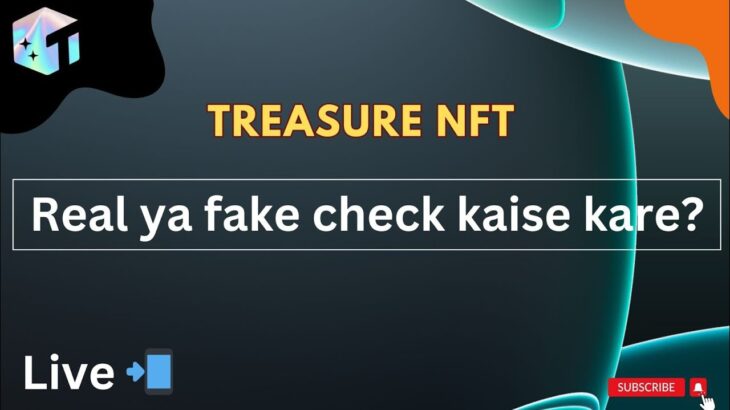 TREASURE NFT REAL YA FAKE CHECK KAISE KARE ?