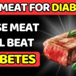 Top 5 MEATS That Diabetics CAN Eat! (Lower Blood Sugar).