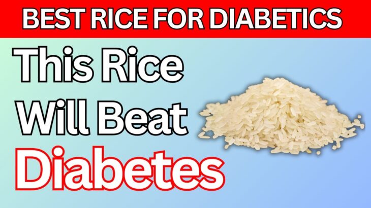 Top 5 Types of Rice Diabetics Must Add to Diet (Lower Blood Sugar)