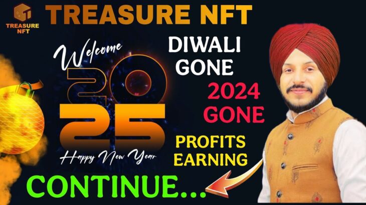 Treasure NFT 2025 Roadmap || दिवाली गई, 2024 भी गया Treasure NFT अभी भी चल रहा है, आखिर कब बंद होगा!