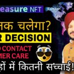 Treasure NFT कब तक चलेगा? || How To Contact with Custome Support || Decision is Your