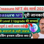 Treasure NFT शुरुआत करने से पहले ठीक समझें || मार्च में बंद होने का सच क्या है || Important Points |