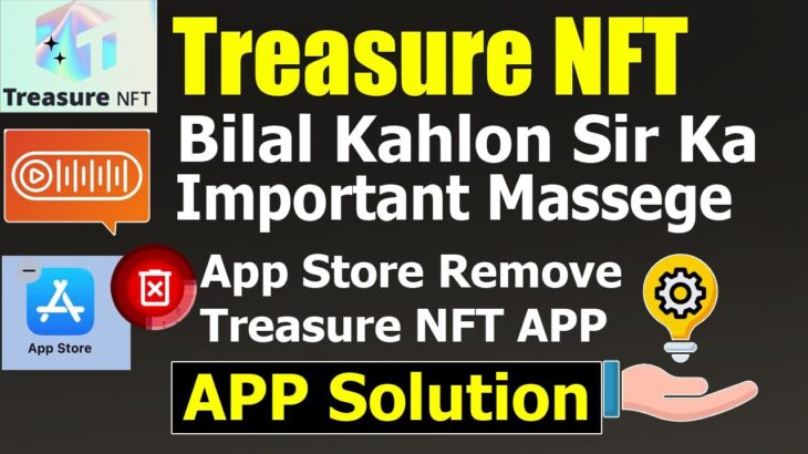 Treasure NFT Important Update || Bilal Kahlon Sir Important Massege All Treasure NFT Users