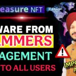 Treasure NFT Management Alert To All Users || Be Aware From Scammers 🚫⚠️