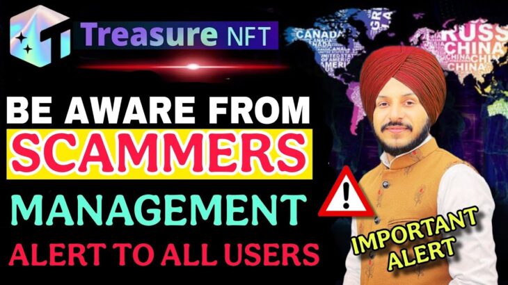 Treasure NFT Management Alert To All Users || Be Aware From Scammers 🚫⚠️