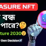 Treasure NFT কবে বন্ধ হতে পারে | NFT Market Size Future 2030 | Treasure NFT Make Your Own Decision |