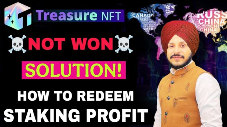 Treasure NFT NOT WON Solution! 🚫|| Live Redeem Staking Profit || Not Won Detailed Information