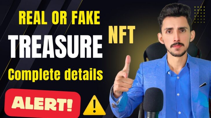 Treasure NFT Real or Fake || Best earning App | Complete information ℹ️