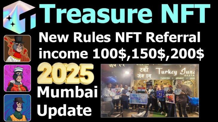 Treasure NFT Update |2025 New Referral Income Plan 100$,150$,200$ Par Kitna Milega TreasureNFT Se