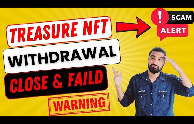 Treasure NFT Withdrawal Close..? | Treasure NFT Scam..? | Treasure NFT भाग गई |