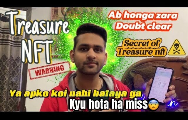 Treasure NFT || not won kyu ata ha || daily reserve kyu nhi hota || hidden setting #treasurenft