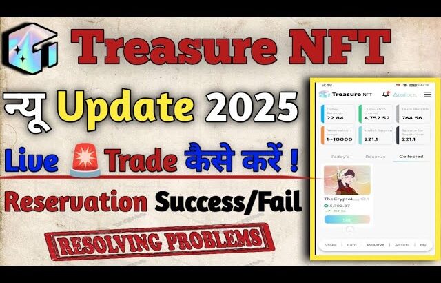 Treasure nft न्यू अपडेट ट्रेड कैसे करें ! Reservation successfully  #Scam or real #treasurenft