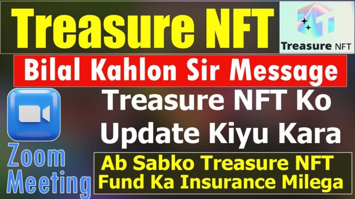 Bilal kahlon Sir Ne Bataya Treasure NFT Update Kiyu Hua | Treasure NFT Se Darne Walo Ke Liye Massage