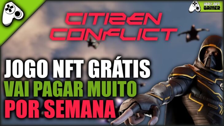 CITIZEN CONFLICT – JOGO NFT DE TIRO GRÁTIS VAI PAGAR MUITO NO EVENTO