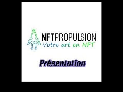 Présentation NFT Propulsion