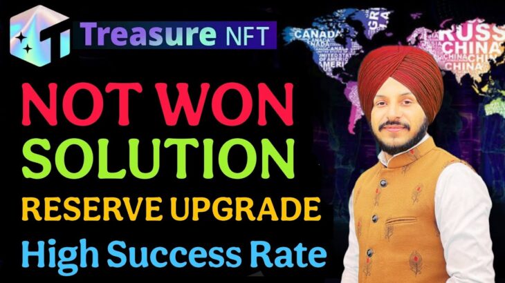 TREASURE NFT Not Won Solution || Big Updates Reserve Upgraded Now