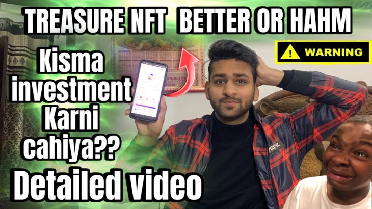 TREASURE NFT ma investment karni cahiya ya HAHM ⁉️Investment karna sa phala video zarur dekh lana ⁉️