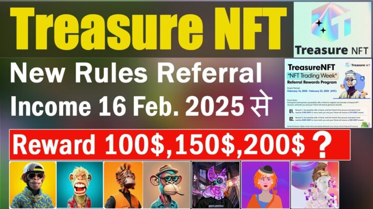 Treasure NFT 16 Feb. 2025 Se Change Referral Income Plan 100$,150$,200$ Par Kitna Milega