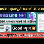 Treasure NFT डॉलर 50 से शुरुआत करने की कंडीशन || #treasurenft Good News || न्यू यूज़र New Update ||