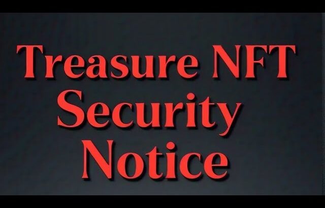 Treasure NFT Community Security Notice