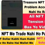 Treasure NFT Dollar Kam Zyada Ho Rahe Hai | Treasure NFT Loading Problem | Treasure NFT ID Not Login