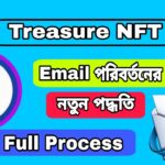 ট্রেজার এন এফ টি ইমেইল পরিবর্তনের পদ্ধতি |Treasure NFT Email change New process