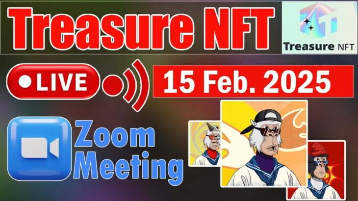 Treasure NFT Live Zoom Meeting Explain Full Plan 15 Feb. 2025 || Treasure NFT Update