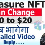 Treasure NFT Plan Change –  कब भागेगा Detailed Video – $10 – $20 Free Rewards