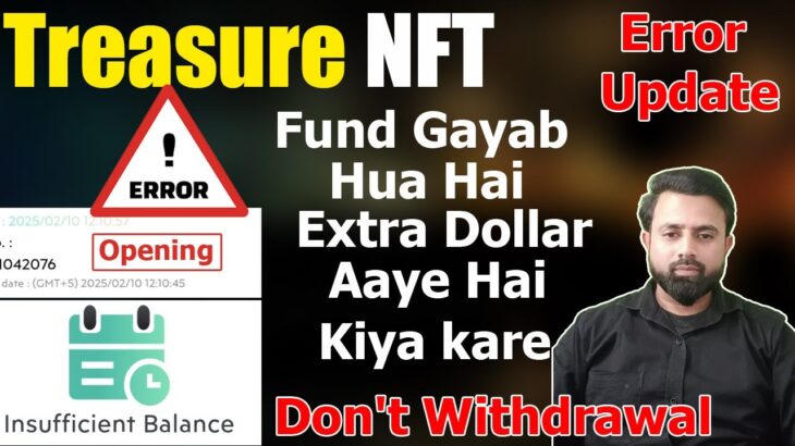 Treasure NFT – System Error – Don’t Withdrawal – Que Answer Reply