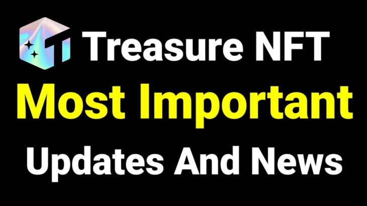 Treasure NFT || Treasure NFT New Most Important Update Today