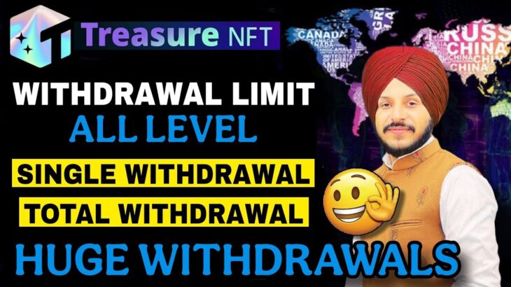 Treasure NFT Withdrawal Limit on All Level || किस लेवल में एकबार या पूरा कितना पैसा निकाल सकते