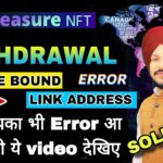 Treasure NFT Withdrawal Update || Google Bound & Link Address Solution