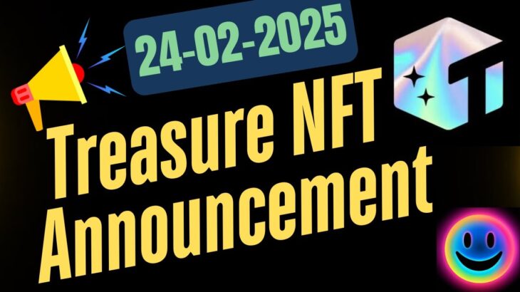 Treasure NFT | reservation will not fail | treasure nft important announcement | treasure nft update