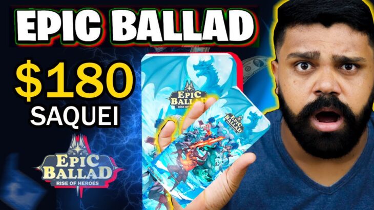 🔥Urgente! Jogo NFT Epic Ballad, ta pagando muito dinheiro Saquei + $180 Dólar! Atualizado