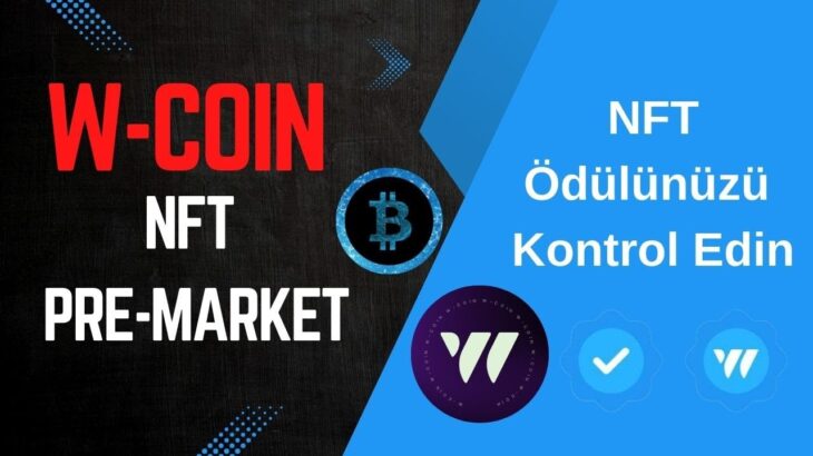 W-COİN NFT PRE MARKET GELDİ! | W COİN TELEGRAM AİRDROP