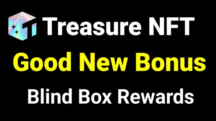 Treasure NFT Blind Box Rewards – New Update (23rd March – 31st December 2025) 🎁🔥