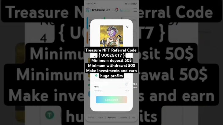 Treasure NFT Referral Code { U002GKT7 } Minimum deposit 50$ Minimum withdrawal 50 dollar #nft #earn