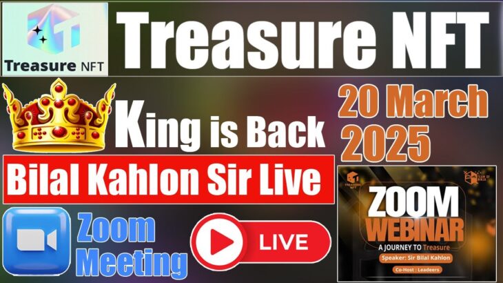 Treasure NFT Zoom Meeting || Mr. Bilal Kahlon Sir Live Zoom Meeting 20 March 2025