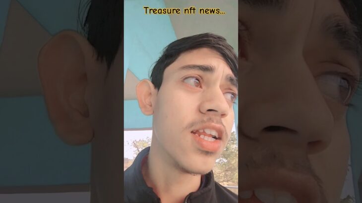 treasure NFT new update of 22 March…#nft #treasure #treasurenft  #trending #shorts #viral