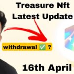 Treasure NFT withdrawals latest update 16 April 2025 #tresurenft